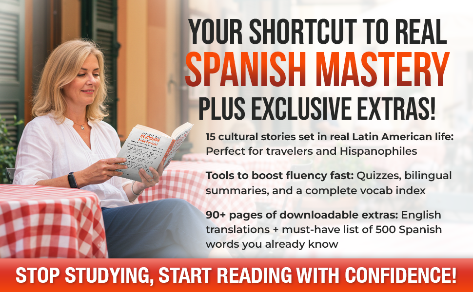 Short Stories in Spanish For Beginner Learners: Quickly Improve Your Reading, Speaking, and Confidence in Spanish the Fun Way — with  Powerful Vocab Tools and Exercises